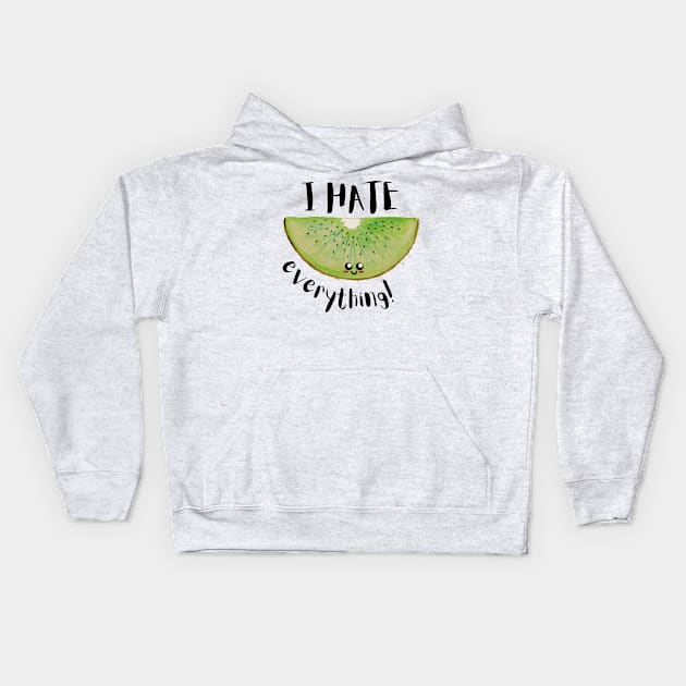 I Hate Everything, Kawaii Kiwi Slice - Sarcastic Cute Hater (white t-shirt) Kids Hoodie by Elinaana